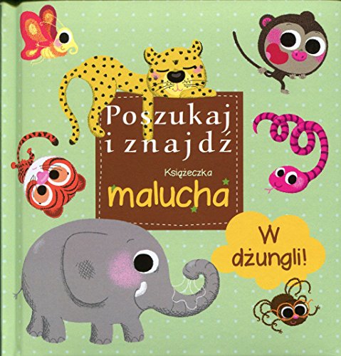 Stock image for W dzungli Poszukaj i znajdz Ksiazeczka malucha for sale by medimops