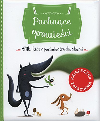 Imagen de archivo de Pachnace opowiesci. Wilk, ktory pachnial truskawkami a la venta por Better World Books