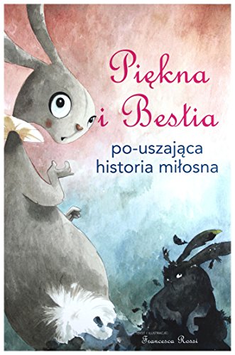 Stock image for Piekna i Bestia. Po-uszajaca historia milosna for sale by WorldofBooks