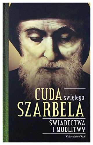 Stock image for Cuda swietego Szarbela. Swiadectwa i modlitwy for sale by GF Books, Inc.