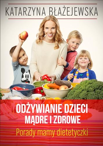 Imagen de archivo de Odzywianie dzieci madre i zdrowe: Porady mamy dietetyczki a la venta por WorldofBooks