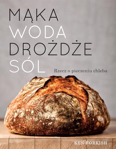 Stock image for Maka, woda, drozdze, sl: Rzecz o pieczeniu chleba for sale by medimops