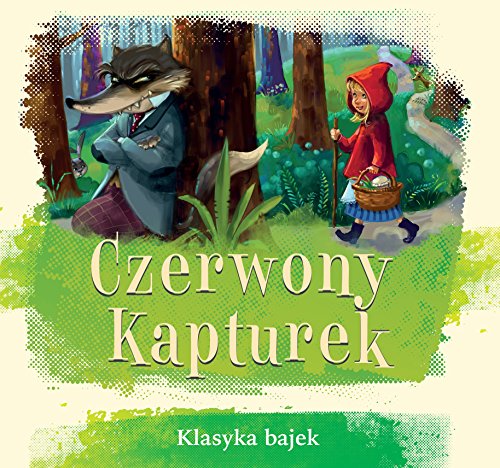 Stock image for Klasyka bajek Czerwony Kapturek for sale by WorldofBooks