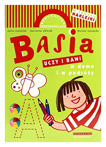 Beispielbild fr Basia Uczy i Bawi w Domu i w Podr ży - Zofia Stanecka [KSIŻKA] zum Verkauf von AwesomeBooks