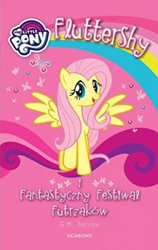 Beispielbild fr Fluttershy i fantastyczny festiwal futrzaklw - G.M Barrow [KSIĹťKA] zum Verkauf von AwesomeBooks