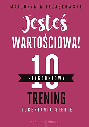 Beispielbild fr Jeste? warto?ciowa! 10-tygodniowy trening doceniania siebie zum Verkauf von WorldofBooks