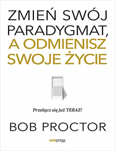 Stock image for Zmie? sw j paradygmat, a odmienisz swoje ?ycie for sale by WorldofBooks