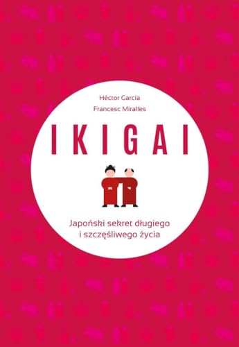 Beispielbild fr IKIGAI Japonski sekret dlugiego i szczesliwego zycia zum Verkauf von WorldofBooks