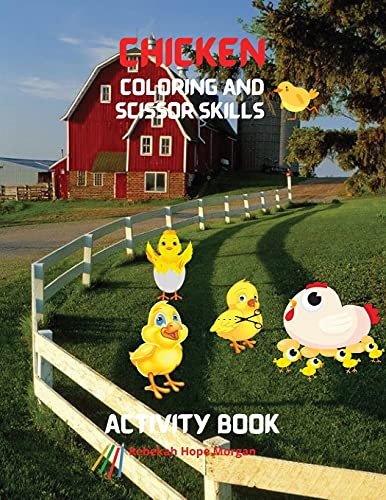 Beispielbild fr Chicken Coloring and Scissor Skills Activity Book: Funny Chicken and Rooster Coloring and Activity Book for Kids Best Gift for Children Chickens . Pages with Cute Chicks, Roosters and More zum Verkauf von Buchpark