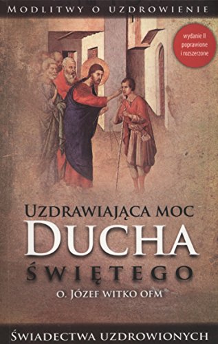 9788360040966: Uzdrawiajaca moc Ducha Swietego (ŚWIADECTWA UZDROWIEŃ)