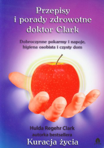 9788360170335: Przepisy i porady zdrowotne doktor Clark (Polish Edition)