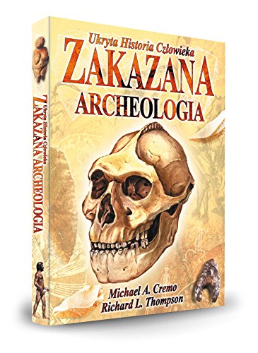 9788360170915: Zakazana Archeologia: Ukryta Historia Człowieka