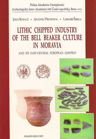 Imagen de archivo de Lithic Chipped Industry of the Bell Beaker Culture in Moravia and its East-Central European Context a la venta por Daedalus Books