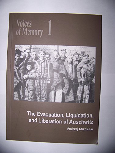 Imagen de archivo de The Evacuation, Liquidation, and Liberation of Auschwitz. a la venta por Better World Books: West