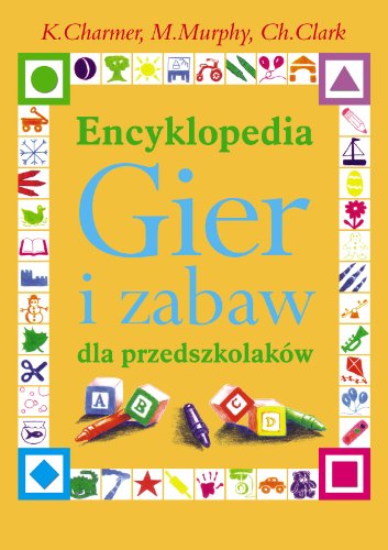 9788360215562: Encyklopedia Gier i zabaw dla przedszkolakw