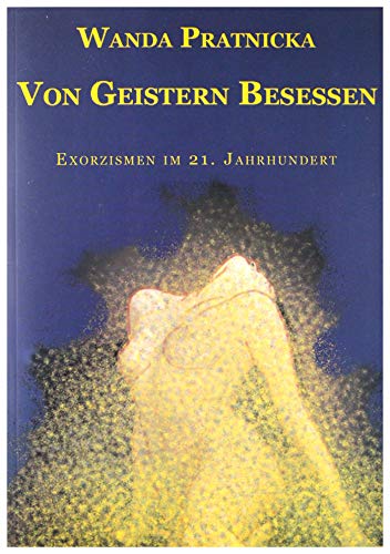 Stock image for Von Geistern besessen: Exorzismen im 21. Jahrhundert for sale by medimops