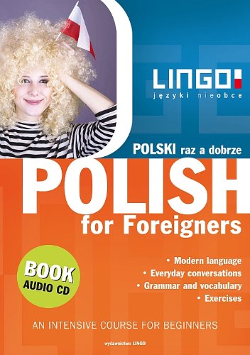 Polski raz a dobrze Polish for Foreigners + CD: Intensywny kurs jezyka polskiego dla obcokrajowcÃ w - Medak, Stanislaw