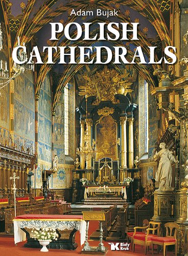Polish Cathedrals (9788360292372) by Skwarnicki Marek Bujak Adam