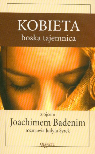 Beispielbild fr Kobieta boska tajemnica: Z ojcem Joachimem Badenim rozmawia Judyta Syrek zum Verkauf von WorldofBooks