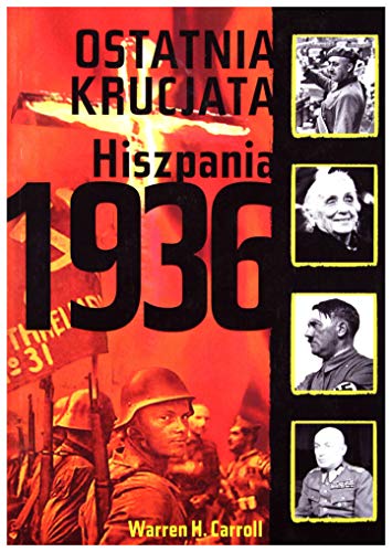 9788360562093: Ostatnia Krucjata Hiszpania 1936