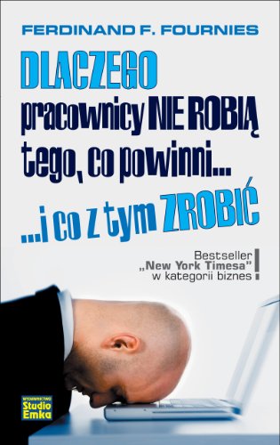 Stock image for Dlaczego pracownicy nie robia tego co powinni i co z tym zrobic for sale by Reuseabook