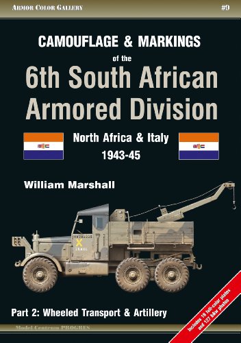 Stock image for Camouflage & Markings of the 6th South African Armored Division, North Africa and Italy 1943-45: Part 2: Wheeled Transport & Artillery (Armor Color Gallery) for sale by Books From California