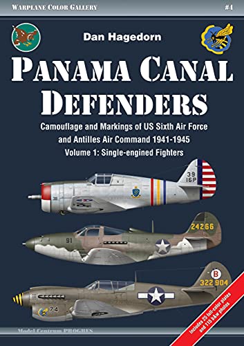 Beispielbild fr Panama Canal Defenders - Camouflage and Markings of US Sixth Air Force and Antilles Air Command 1941-1945: Volume 1: Single-engined Fighters (Warplane Color Gallery) zum Verkauf von Book Bunker USA