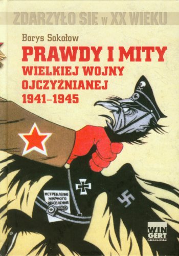 9788360682401: Prawdy i mity wielkiej wojny ojczyznianej 1941-1945