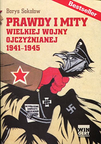 9788360682463: Prawdy i mity wielkiej wojny ojczyznianej 1941-1945