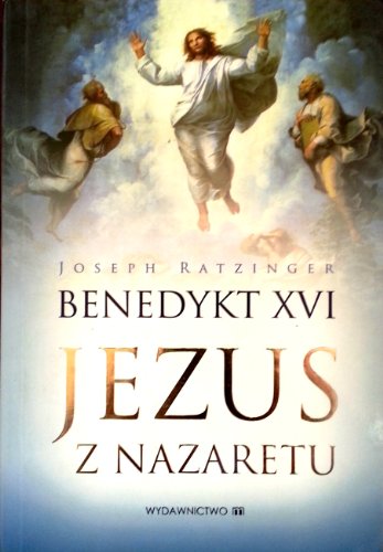 Stock image for Jezus z Nazaretu cz.1 Od chrztu w Jordanie do Przemienienia (polish edition) for sale by ThriftBooks-Dallas