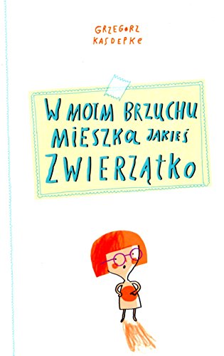 9788360850190: W moim brzuchu mieszka jakieś zwierzątko