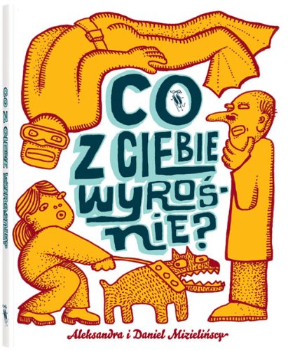 Stock image for Co z Ciebie wyrosnie? (polish) for sale by Better World Books