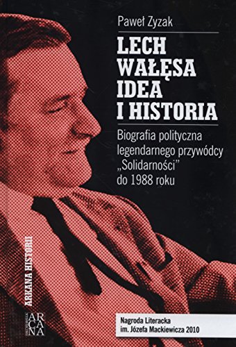9788360940723: Lech Wałęsa idea i historia