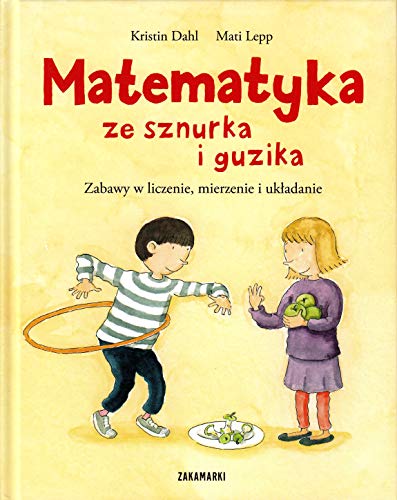 Stock image for Matematyka ze sznurka i guzika: Zabawy w liczenie, mierzenie i uk?adanie for sale by WorldofBooks