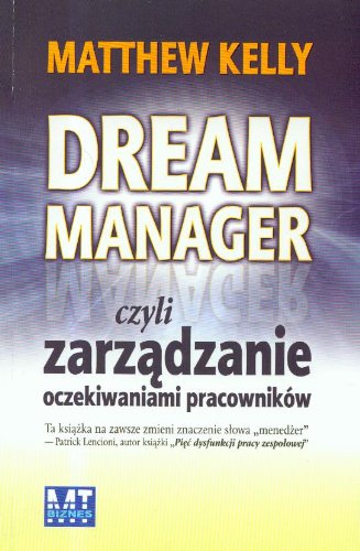 Stock image for Dream Manager czyli zarz?dzanie oczekiwaniami pracownikw for sale by medimops