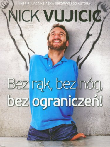 Imagen de archivo de Bez rak bez nog bez ograniczen (Polish Edition) a la venta por Books Unplugged