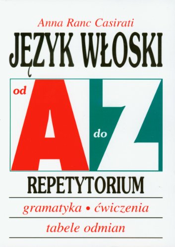 Jezyk wloski od A do Z. Repetytorium - Casirati Anna Ranc