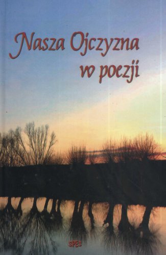 Beispielbild fr Nasza Ojczyzna w poezji: Wybr wierszy zum Verkauf von medimops