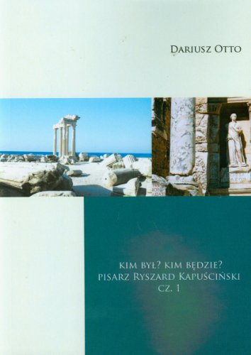 9788361208334: Kim byl Kim bedzie Pisarz Ryszard Kapuscinski czesc 1