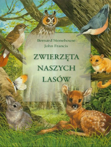 9788361237785: Zwierzęta naszych lasw