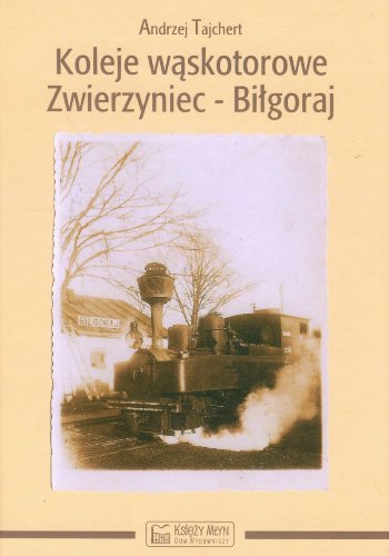 Imagen de archivo de Koleje waskotorowe Zwierzyniec-Bilgoraj a la venta por My Dead Aunt's Books