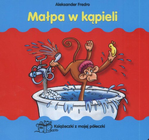 Stock image for Malpa w kapieli: Ksiazeczki z mojej pleczki for sale by medimops