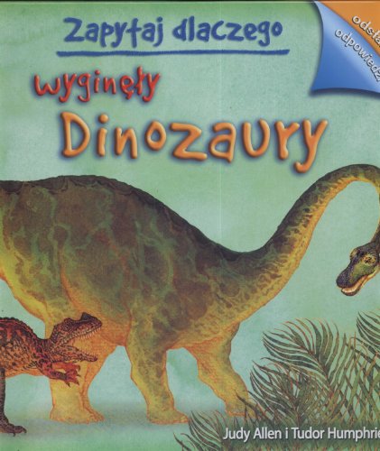 Beispielbild fr Zapytaj dlaczego wyginy dinozaury zum Verkauf von AwesomeBooks