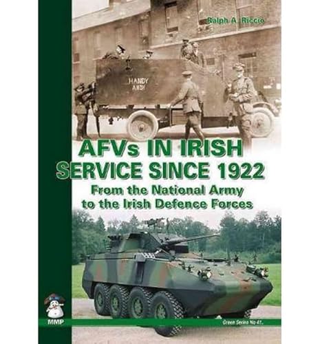 Stock image for Afvs in Irish Service Since 1922: From the National Army to the Irish Defence Forces (Green Series) for sale by Diarmuid Byrne