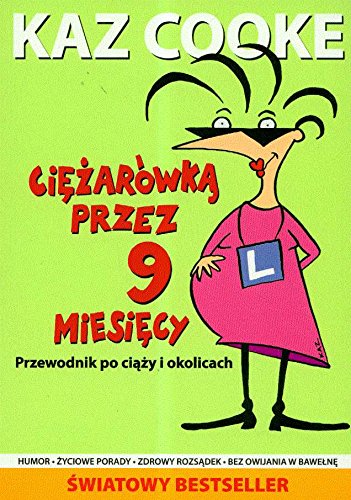 Stock image for Ci??ar wk? przez 9 miesi?cy Przewodnik po ci??y i okolicach for sale by WorldofBooks