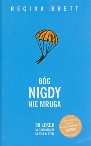 Beispielbild fr Bog nigdy nie mruga: 50 lekcji na trudniejsze chwile w ?yciu zum Verkauf von WorldofBooks