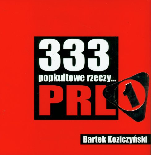 9788361524205: 333 popkultowe rzeczy PRL