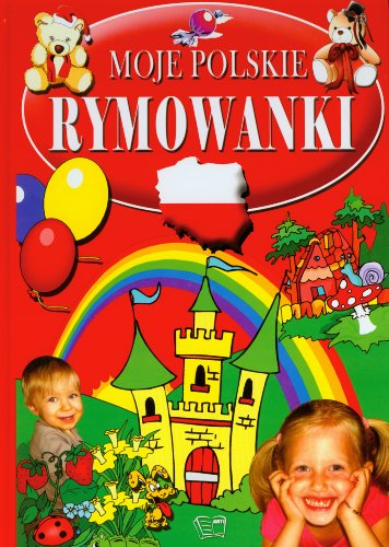Beispielbild fr Moje polskie rymowanki: Tradycyjne polskie rymowanki dla przedszkolak w i ich rodzic w zum Verkauf von WorldofBooks
