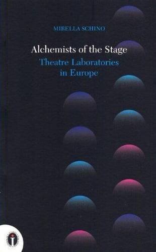 9788361835080: Alchemists of the Stage: Theatre Laboratories in Europe
