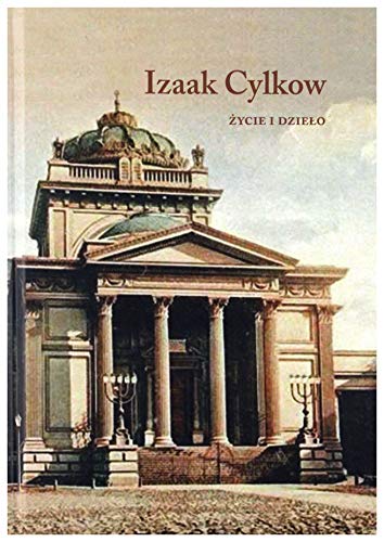 Stock image for Izaak Cylkow. Zycie i dzielo for sale by Books From California